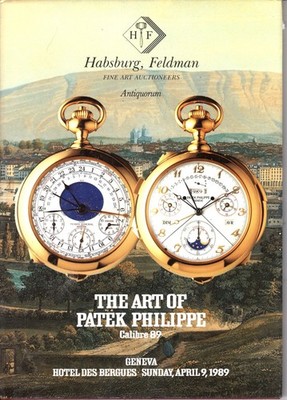 The Art of Patek Philippe - Calibre 89 -Habsburg Feldman Antiquorum Rare Watch