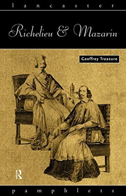 Richelieu and Mazarin (Lancaster Pamphlets) - Treasure, Geoffrey