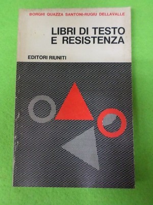 *book Libri DI TESTO E RESISTENZA di BORGHI QUAZZA SANTONI RUGIU 1971 (L97)*