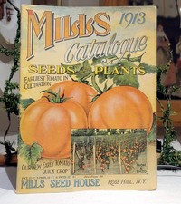 Mills Seed House Catalogue 1913, Rose Hill, NY. Seeds & Plants. 92 pages.