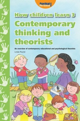 How Children Learn: 3: Contemporary Thinking and  by Linda Pound PAPERBACK