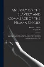 Clarkson - An Essay on the Slavery and Commerce of the Human Species - X555z