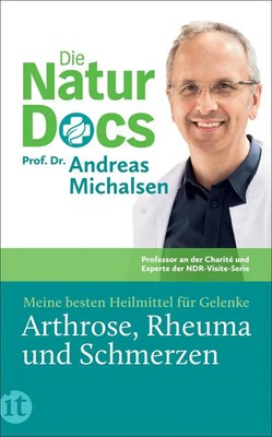 Die Natur-Docs - Meine besten Heilmittel für Gelenke. Arthrose, Rheuma und...