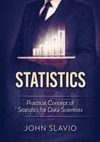 Statistics Practical Concept Of Statistics For Data Scientists John Slavio Buch