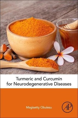 Turmeric and Curcumin for Neurodegenerative Diseases - 9780128224489