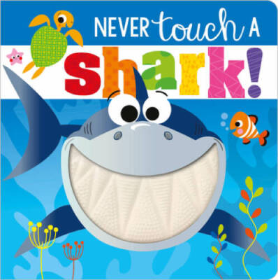 Never Touch a Shark! - Board book By Make Believe Ideas  Ltd. - VERY GOOD