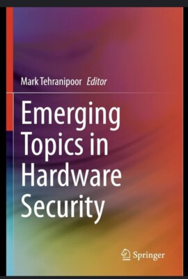 Emerging Topics in Hardware Security by Mark Tehranipoor (2021, Hardcover)