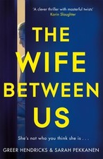 Wife Between Us, The: A Richard & Judy Book Club Pick and Shocking Roman