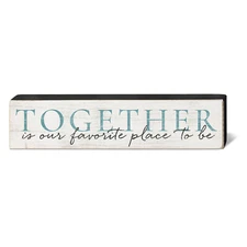 Together is Our Favorite Place Rustic Wisdom Wood Block 12 inch by 2.5 inch