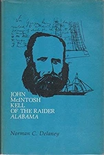 John McIntosh Kell of the Raider Alabama Hardcover Norman C. Dela