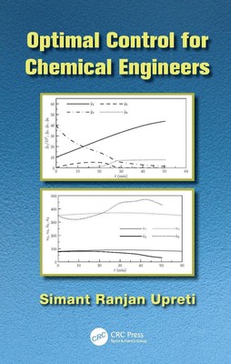 Optimal Control for Chemical Engineers by Simant Ranjan Upreti (English) Paperba