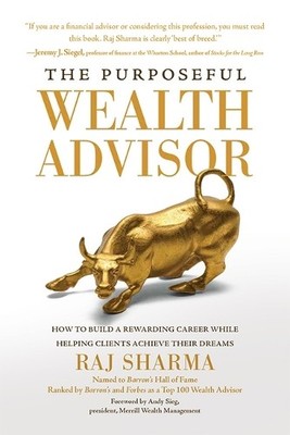 Raj Sharma The Purposeful Wealth Advisor: How to Build a Rew (Gebundene Ausgabe)