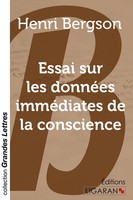 Essai Sur Les DonnéEs ImméDiates De La Conscience (Grands CaractèRes) Henri ...