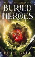 Beth Ball | Buried Heroes | Taschenbuch | Englisch (2025) | Age Of Azuria