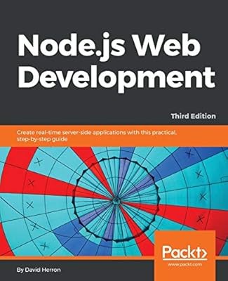 Node.js Web Development: Create real-time server-side applications with this pra