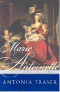 Marie Antoinette by Antonia Fraser Marie Antoinette by Antonia Fraser