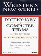 Webster's New World Dictionary of Computer Terms By Bryan Pfaffe