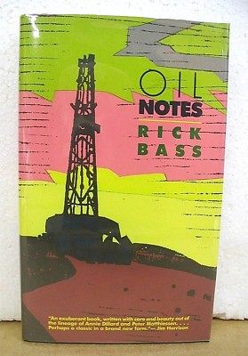 Oil Notes by Rick Bass *Signed First Printing* 1989 HB/DJ  Elizabeth Hughes