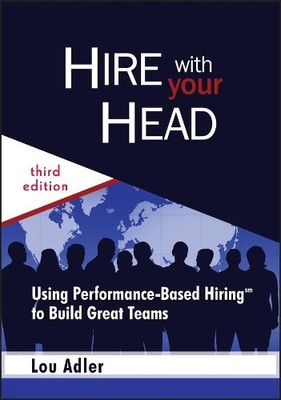 Hire With Your Head: Using Performance-B..., Adler, Lou