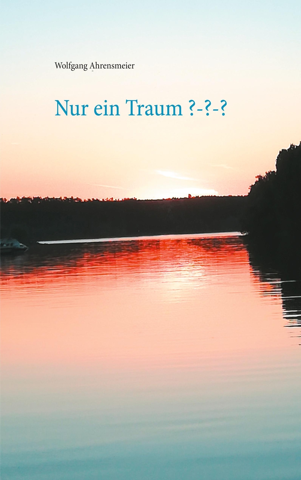 Thumbnail - Wolfgang Ahrensmeier / Nur Ein Traum ???9783752609158