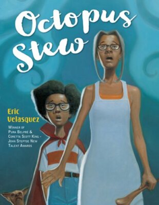 Octopus Stew by Eric Velasquez: New