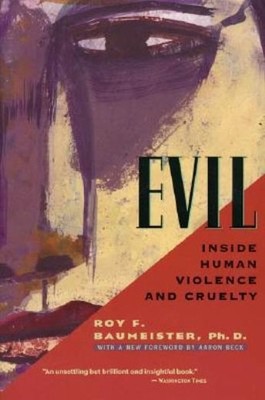 Evil: Inside Human Violence And Cruelty