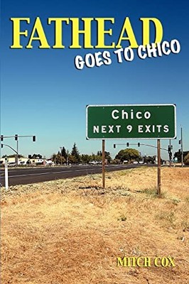 Fathead Goes to Chico Mitch Cox New Book 9780595465651