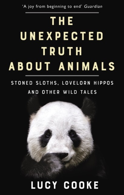 The Unexpected Truth About Animals by Lucy Cooke (Paperback Book)