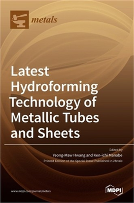 #ad Latest Hydroforming Technology of Metallic Tubes and Sheets Hardback or Cased B $64.48