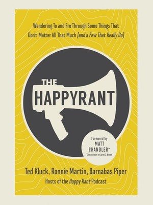 The Happy Rant: Wandering To and Fro Through Some Things That Don't Matter All T
