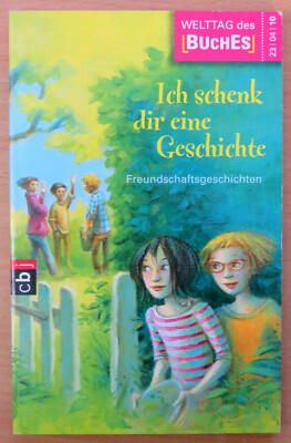 Welttag des Buches 2010 ICH SCHENK DIR EINE GESCHICHTE Freundschaftsgeschichten