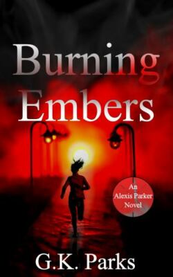 Burning Embers by G K Parks PB 2020