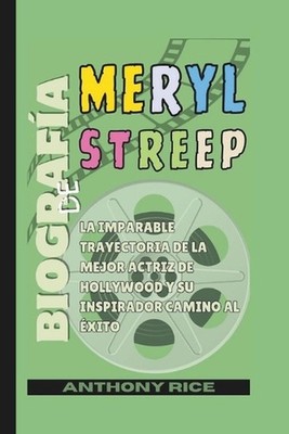 Biografa de Meryl Streep: La imparable trayectoria de la mejor actriz de Hollywo