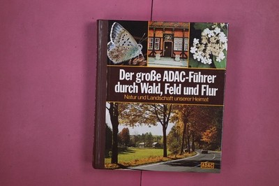 292140 DER GROSSE ADAC-FÜHRER DURCH WALD, FELD UND FLUR Verlag DAS BESTE Natur