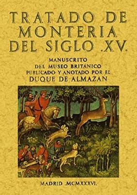 Tratado de la monter�a - Spanish Language Paperback NEW Almaz�n, Carlos 16/08/20