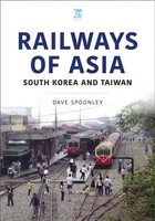 Railways Of Asia | South Korea And Taiwan | Dave Spoonley | Englisch | Buch