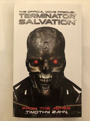 Terminator Salvation: from the Ashes By Timothy Zahn - 1st Edition - New - PB
