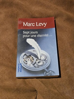Sept Jours Pour une Eternite... by Marc Levy