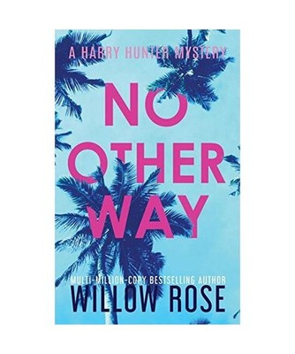 NO OTHER WAY, Willow Rose