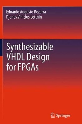 Synthesizable VHDL Design for FPGAs - 9783319377339