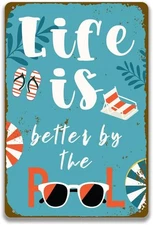 Metal Tin Sign Life Is Better by the Pool Backyard Patio Decor 8x12