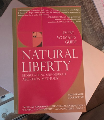 #ad Natural Liberty: Rediscovering Self Induced Abortion Methods Sage Femme GOOD $23.00