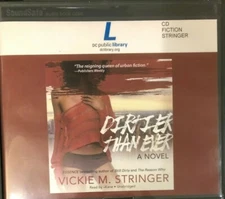 Dirtier Than Ever: A Novel by Vickie M. Stringer (Audio CD – Unabridged)