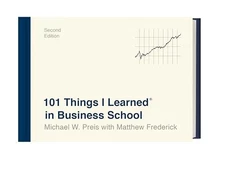 101 Things I Learned� in Business School (Second Edition) by Preis