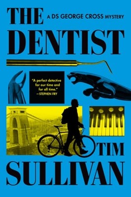 The Dentist: A DS George Cross Mystery by Tim Sullivan: Used