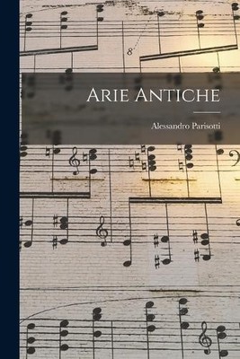 Alessandro Parisotti Arie Antiche (Taschenbuch)
