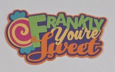 Frankly You're Sweet Halloween Title. Scrapbook, Card making Paper Piecing.