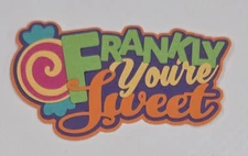 Frankly You're Sweet Halloween Title. Scrapbook, Card making Paper Piecing.