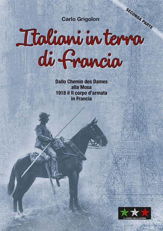 9791281599024 Italiani in terra di Francia. 1918 il II Corpo d’A...es alla Mosa.