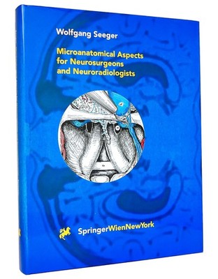 Wolfgang Seeger: Microanatomical Aspects for Neurosurgeons and Neuroradiologists